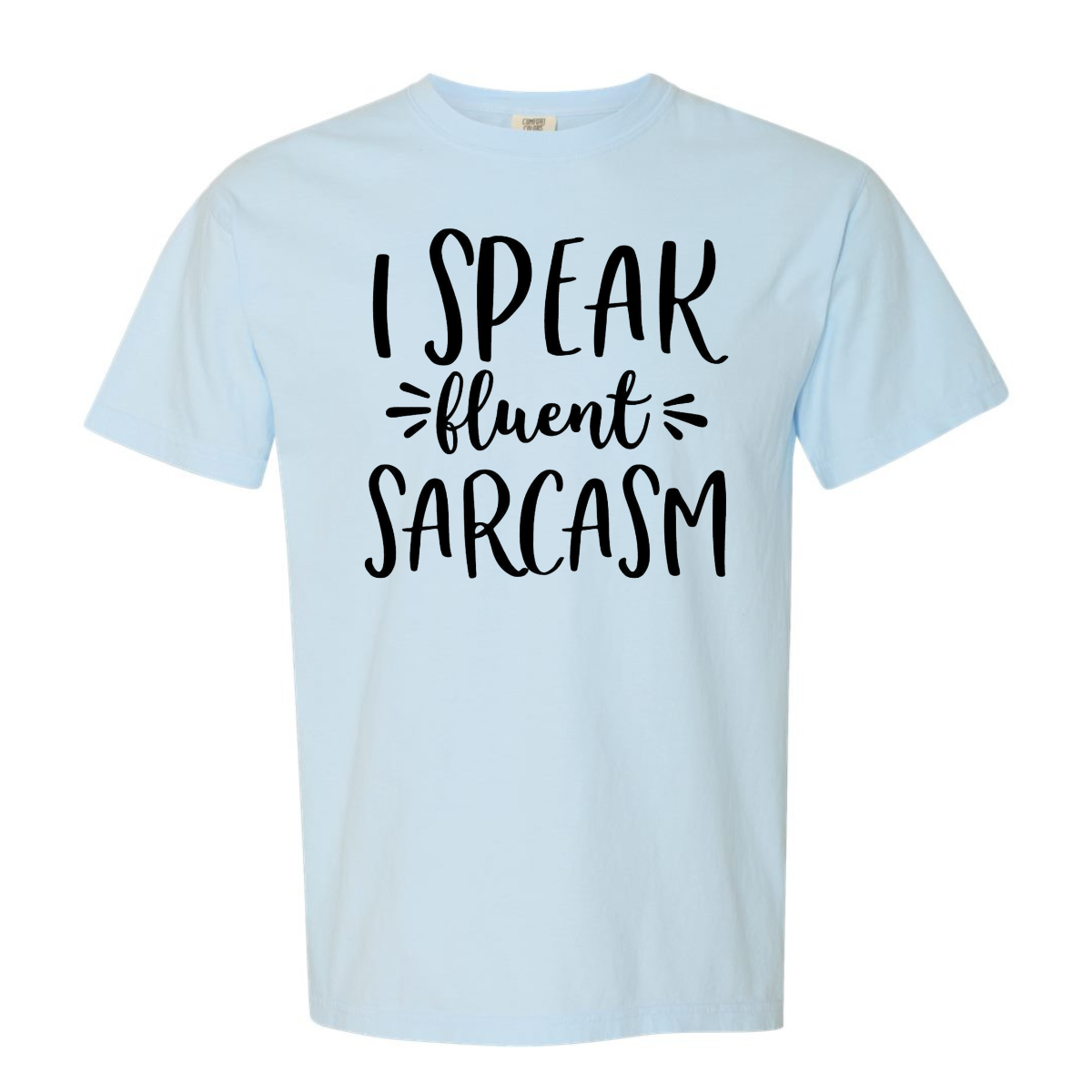 Humor - I speak fluent sarcasm