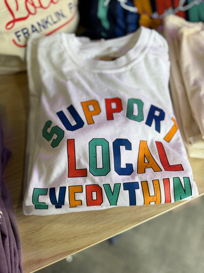 Support Local Everything Colorful Tee