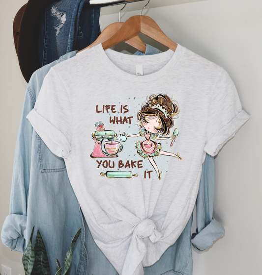 DTF Transfer - Life is what you Bake it